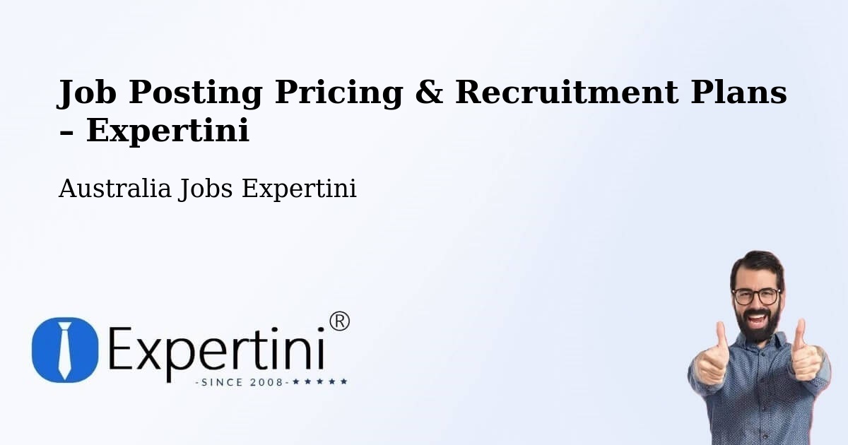 Job Posting Pricing & Recruitment Plans – Cundletown - Cundletown, Australia Jobs Expertini